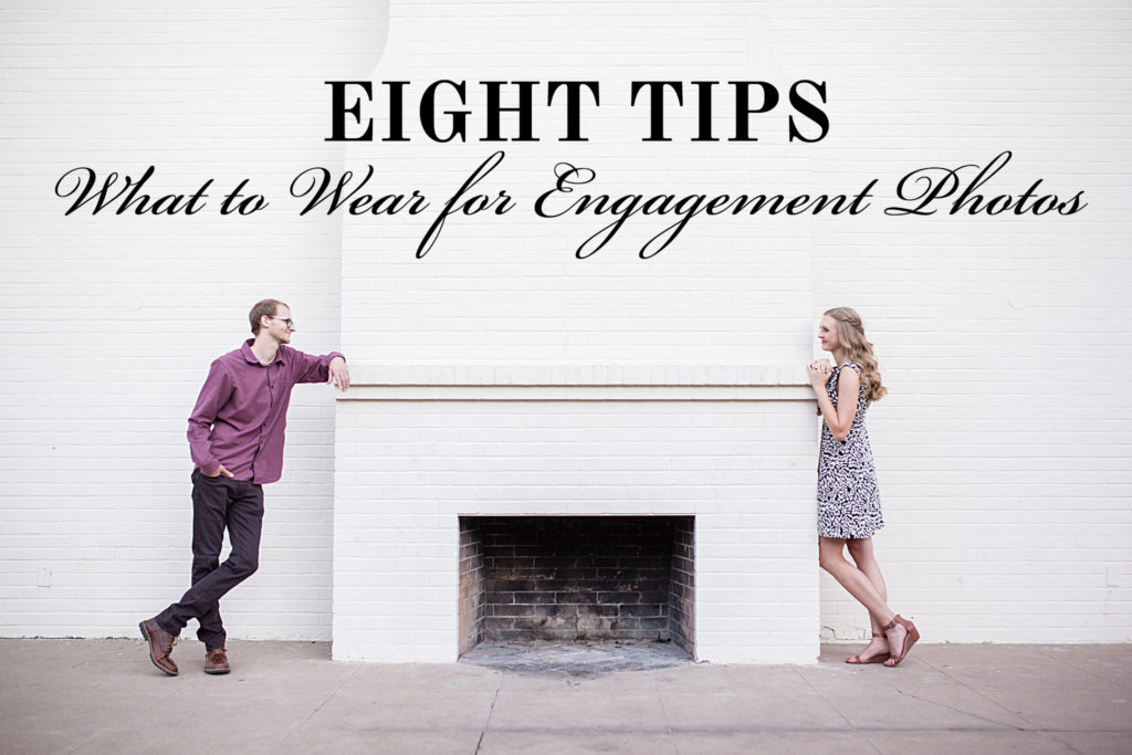 What to wear for Engagement Pictures, 8 tips
